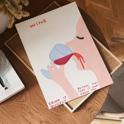 Drink Wine Quickly Poster