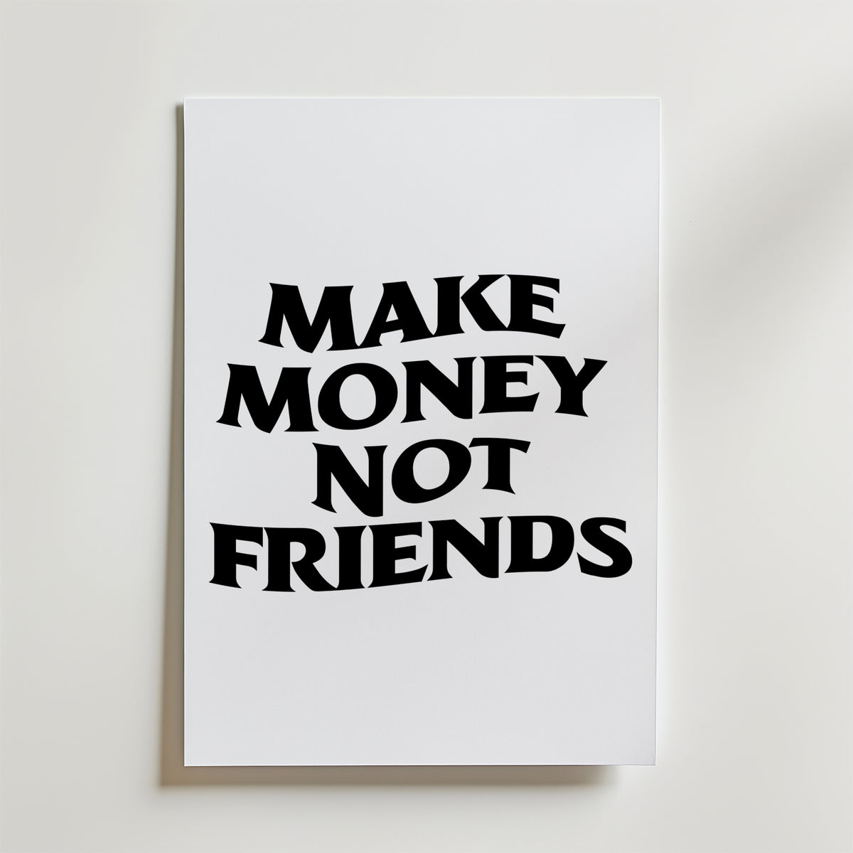 Storleksjämförelse för Make Money Not Friends affisch – Bozetto erbjuder flera format