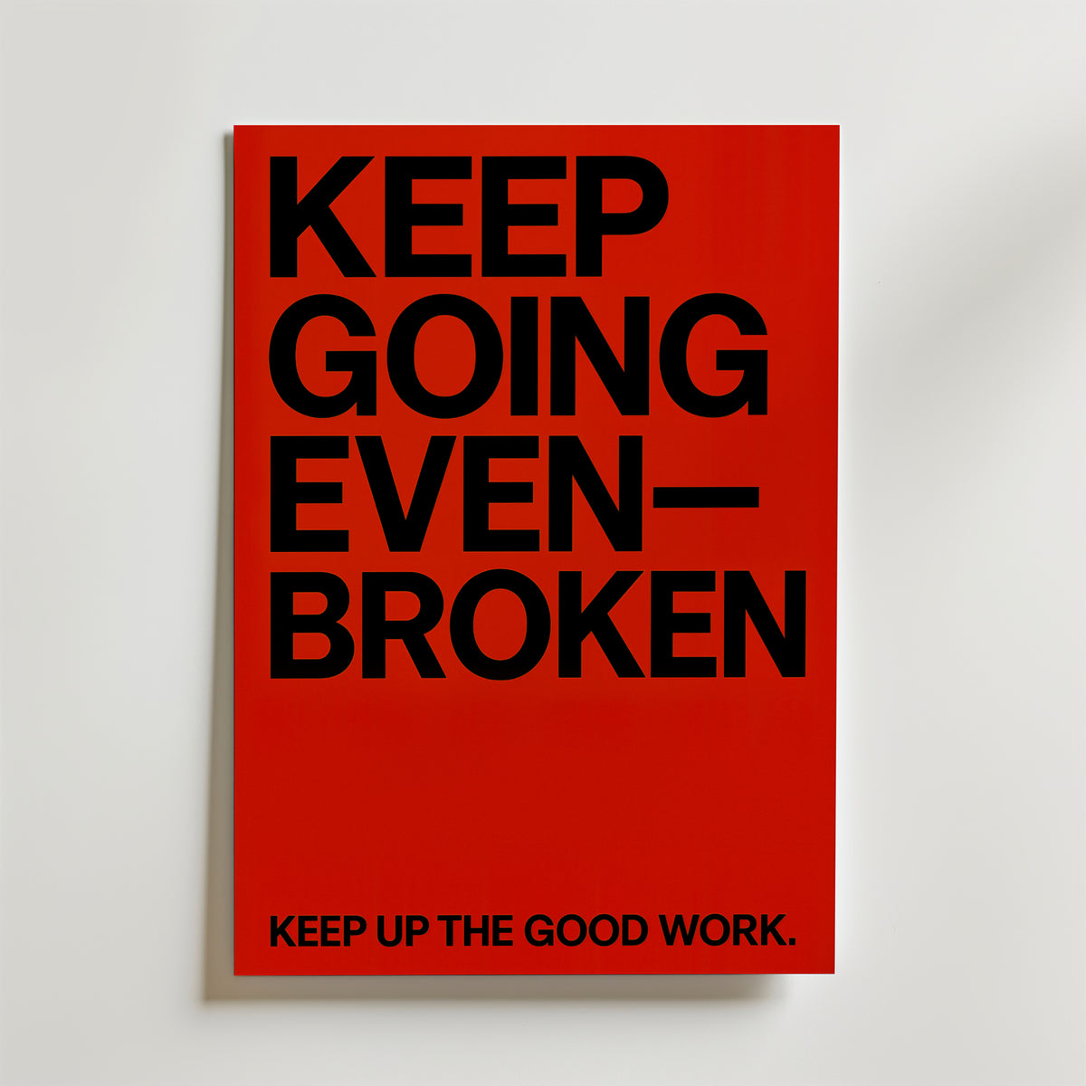 Keep Going Even Broken – stilfullt konsttryck från Bozetto, tryckt på matt finpapper