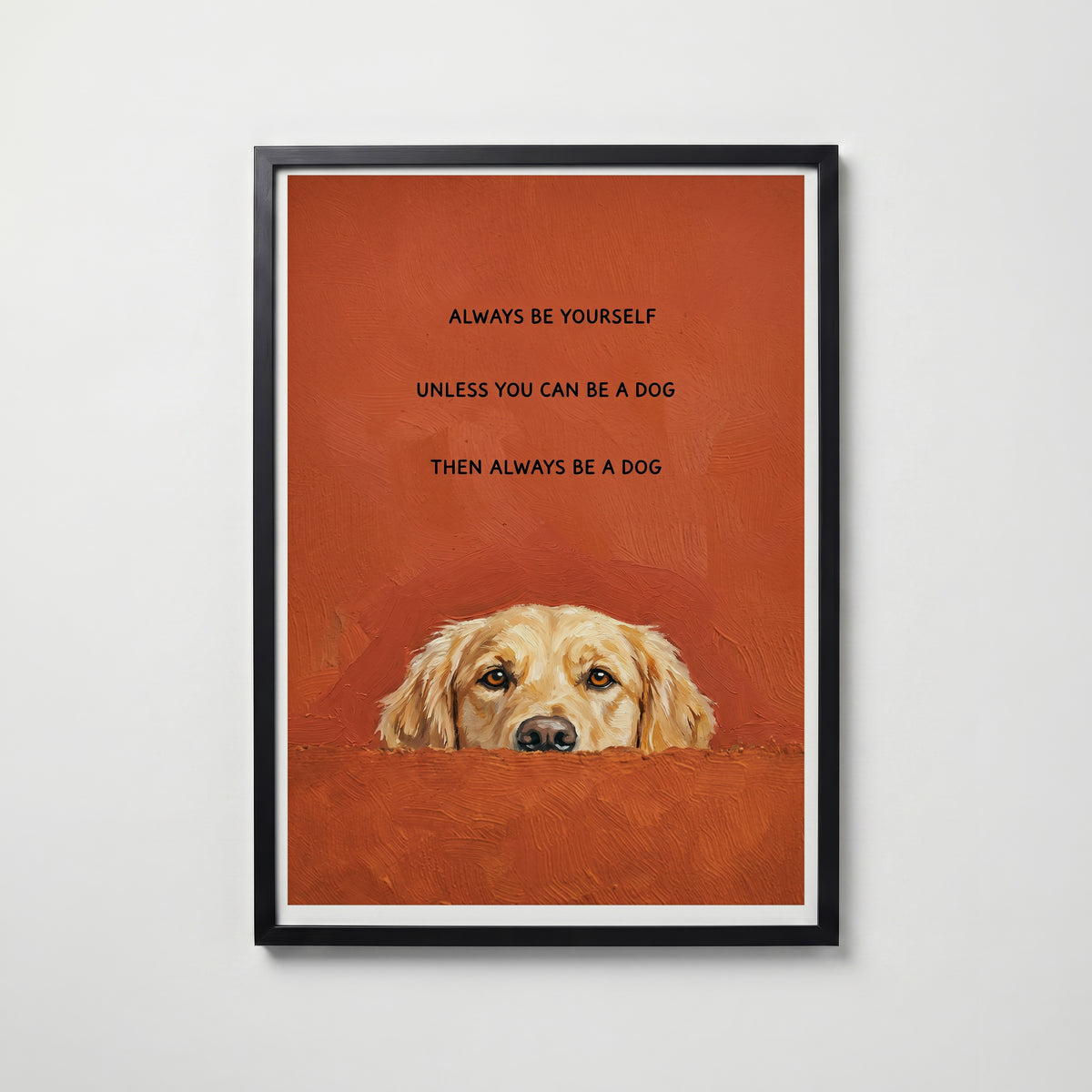 Always Be a Dog Poster i hemmiljö