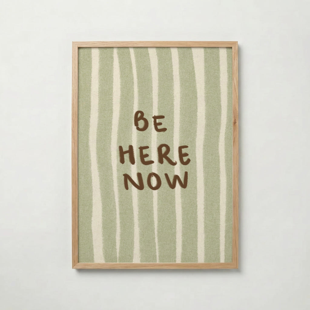Be Here Now Poster med ekram