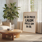 Du är precis lagom Poster – i rum 3
