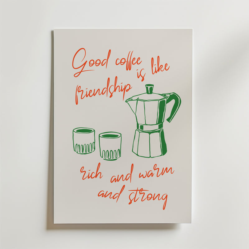 Affischen Cups And Connection Poster från Bozetto föreställer två gröna kaffekoppar och en kaffebryggare, med frasen "Good coffee is like friendship, rich and warm and strong" i röd skrift på en vit bakgrund.
