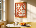 Less Drama More Amor Poster – i rum 2