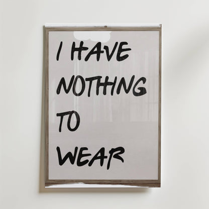 I Have Nothing To Wear Poster