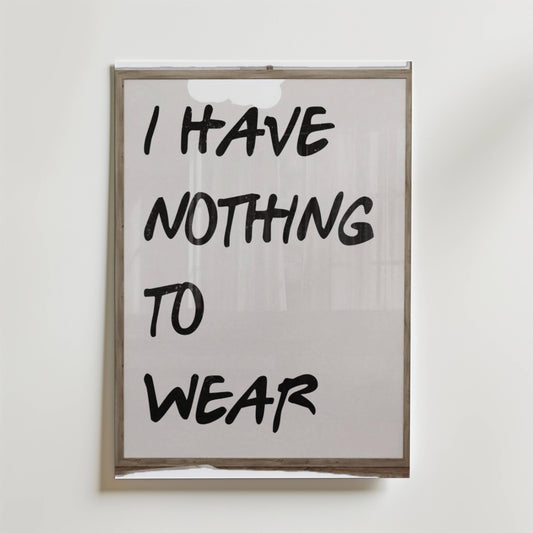 I Have Nothing To Wear Poster