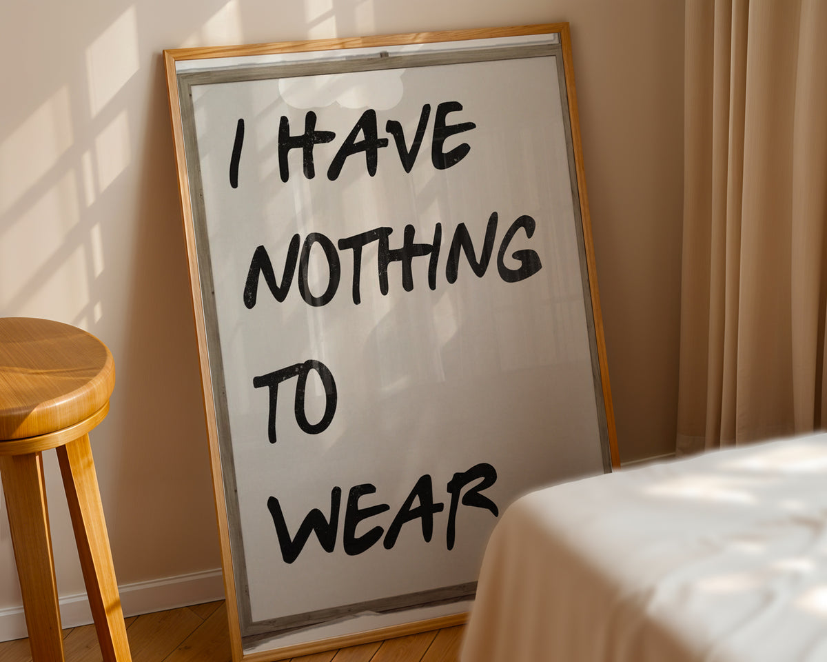 I Have Nothing To Wear poster visualiserad på vägg – stilren mockup från Bozetto
