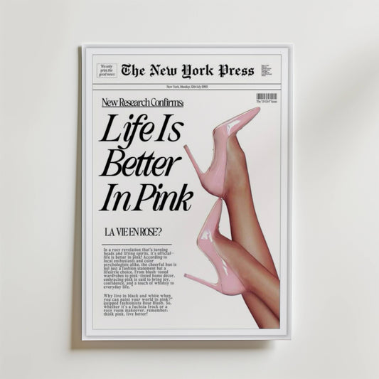 Life Is Better In Pink Poster