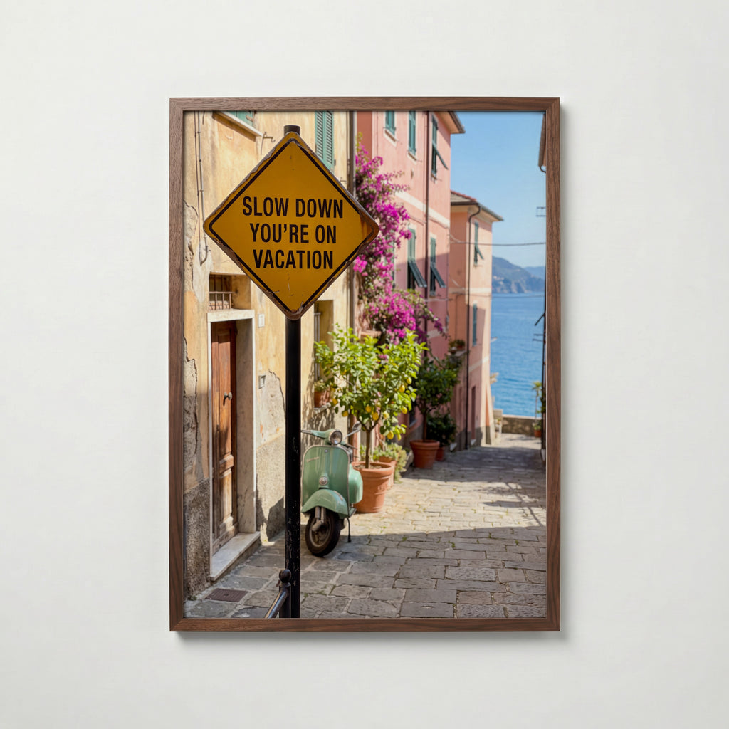 Slow Down You're on Vacation Poster – valnötsram