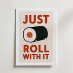 Just Roll With It Poster – med passepartout