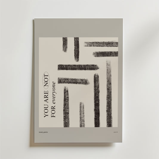 You Are Not For Everyone Poster från Bozetto har en minimalistisk design med svarta texturerade linjer, text i blandad font och en ljusgrå kant som uttrycker äkthet och individualitet.