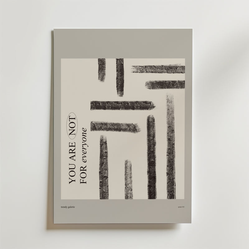 You Are Not For Everyone Poster från Bozetto har en minimalistisk design med svarta texturerade linjer, text i blandad font och en ljusgrå kant som uttrycker äkthet och individualitet.