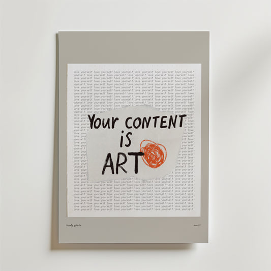 The Voice Of Creation Poster by Bozetto visar "your content is art" i handskriven stil med orange klotter och upprepad "love yourself" text, allt på en ljusgrå matta.